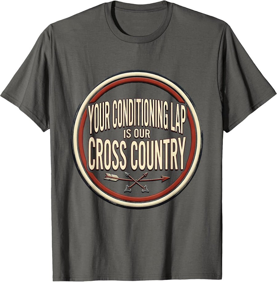 Your Conditioning Lap Is Our Cross Country Running T-Shirt - Asphalt Grey