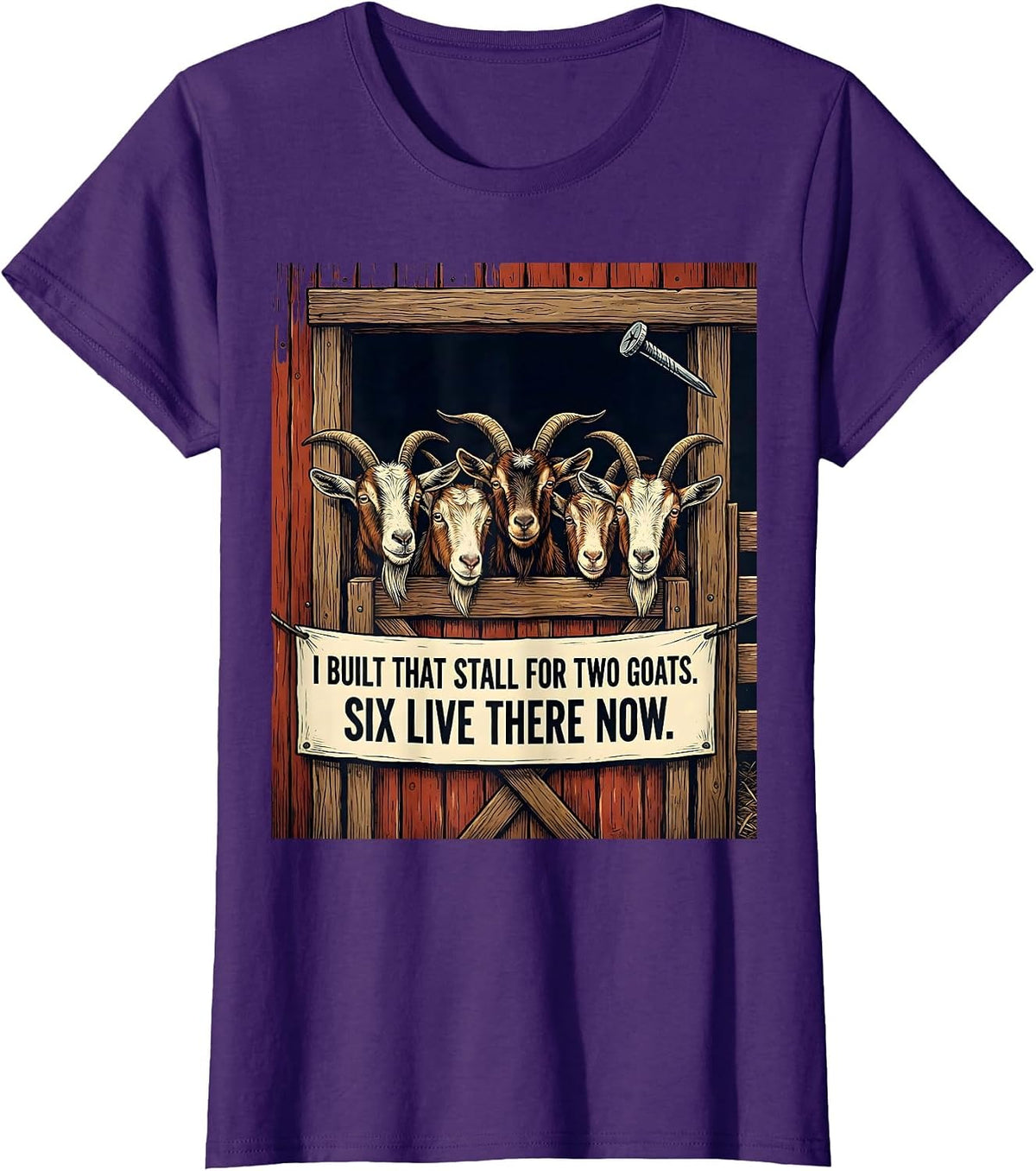 Women's I Built That Stall For Two Goats. Six Live There Now. T-Shirt - Purple