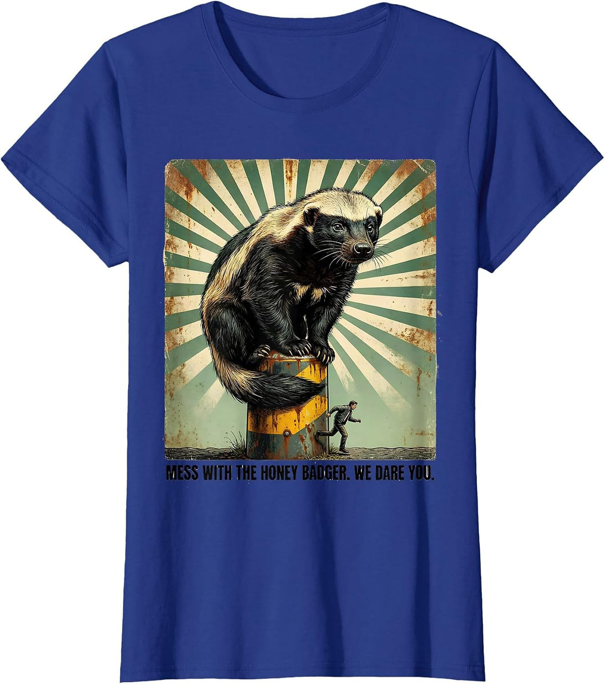Women's Mess With The Honey Badger We Dare You Vintage T-Shirt - Royal Blue