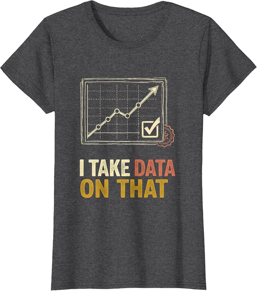 Women's I Take Data On That Special Education Teacher Sped Humor T-Shirt - Dark Heather Grey