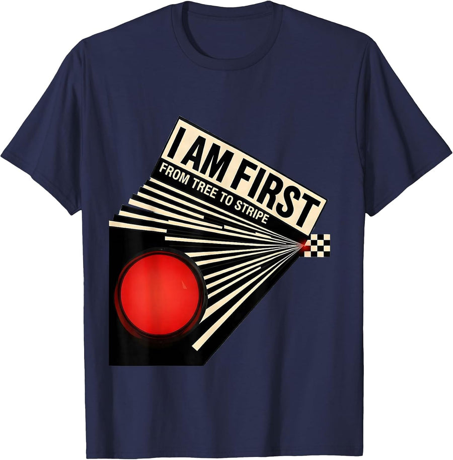I Am First From Tree To Stripe Bold Drag Racing Motorsport T-Shirt - Navy Blue