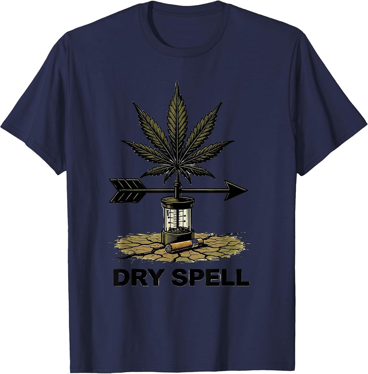 Dry Spell Vintage Cannabis Weather Vane Stoner Humor T-Shirt - Navy Blue