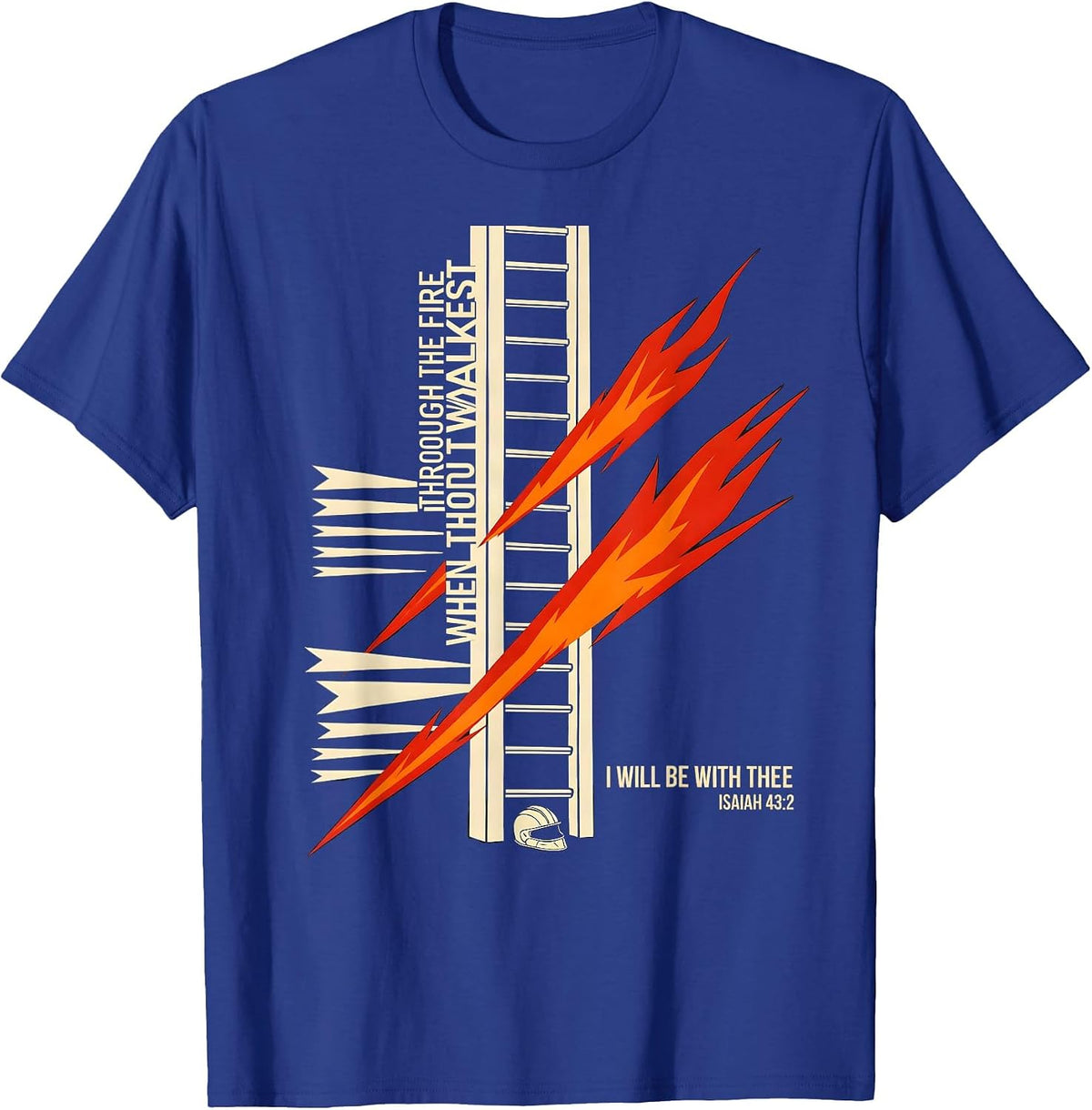 When Thou Walkest Fire Isaiah 43 2 Christian Faith Gift T-Shirt - Royal Blue