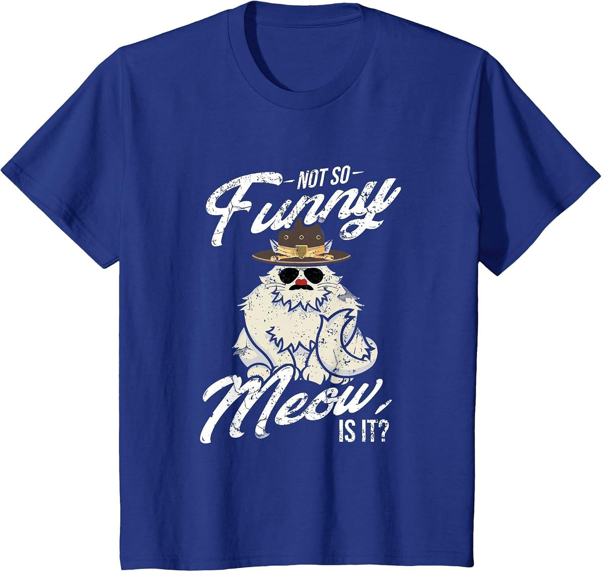 Not So Funny Meow Super State Trooper T Shirt T-Shirt - Royal Blue