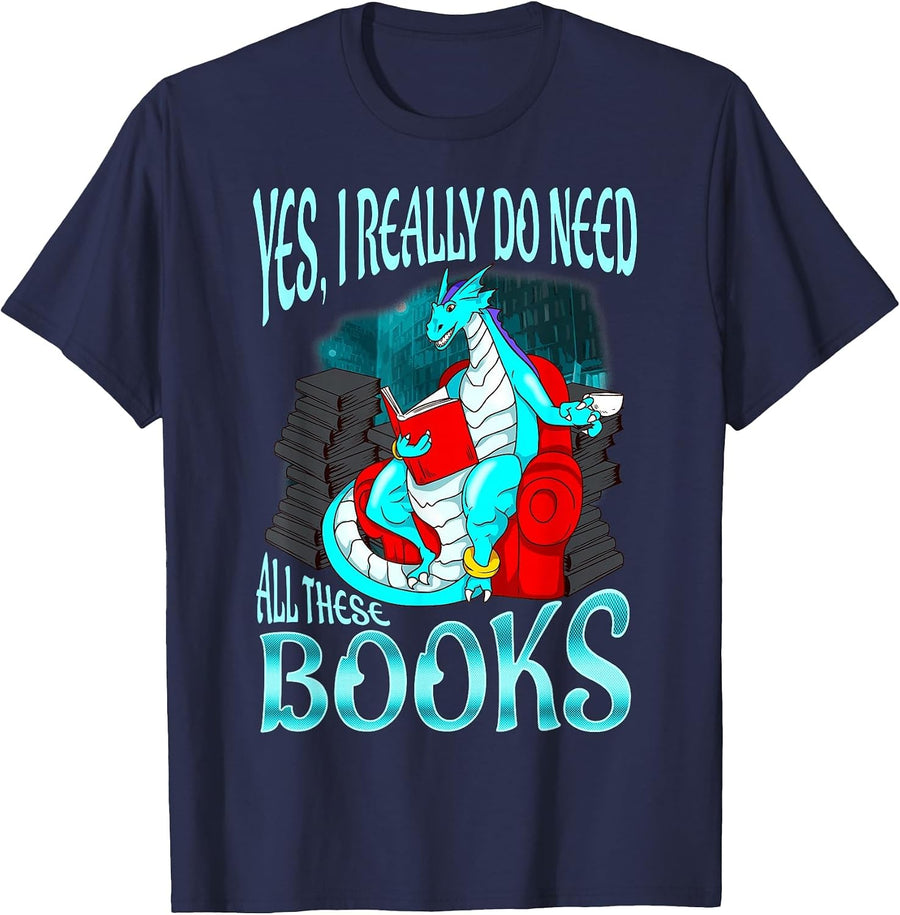 Yes I Really Do Need All These Books Dragon Women Girls Kids T-Shirt - Navy Blue