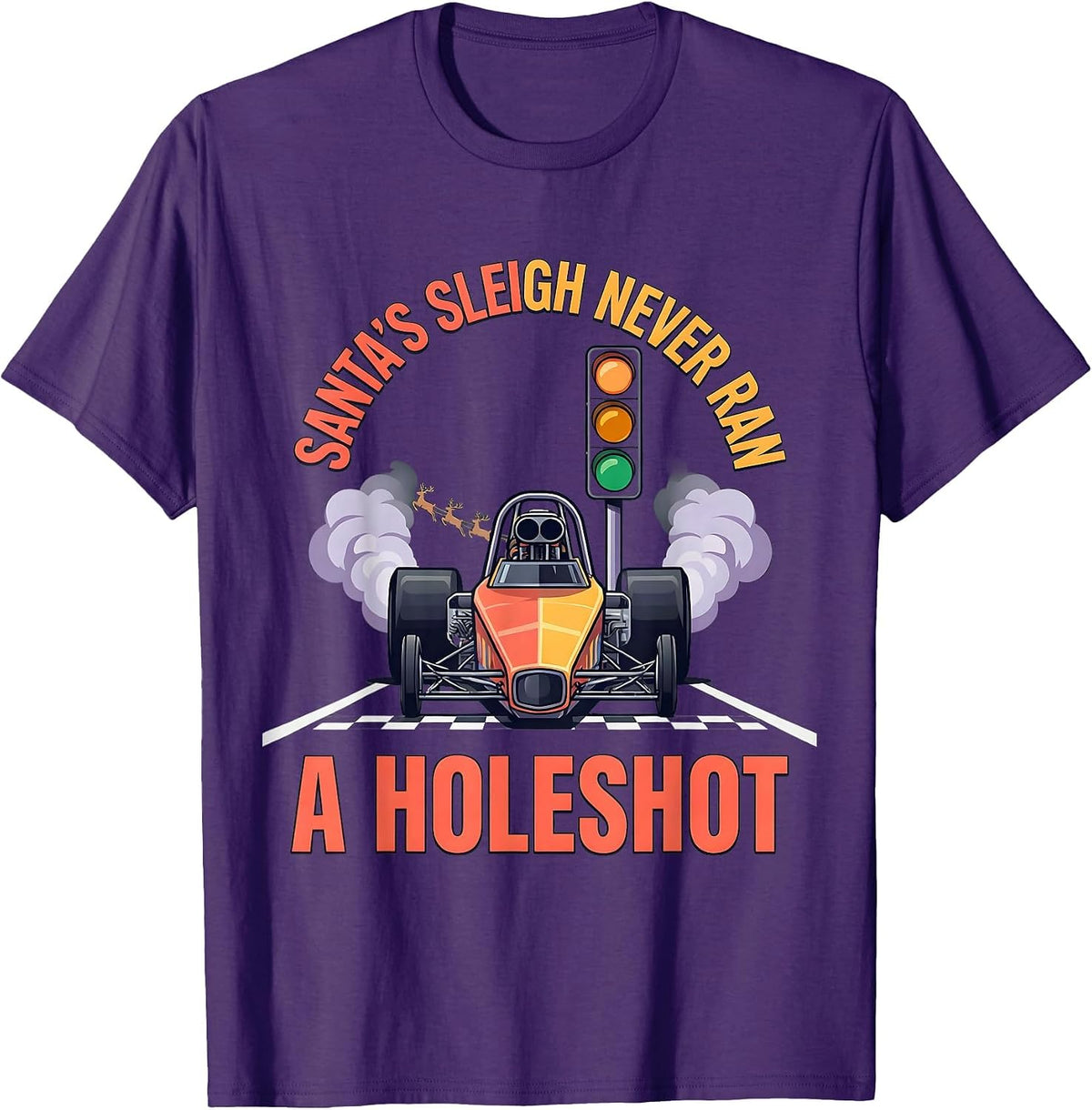 Santa's Sleigh Never Ran A Holeshot Funny Drag Racing T-Shirt - Purple