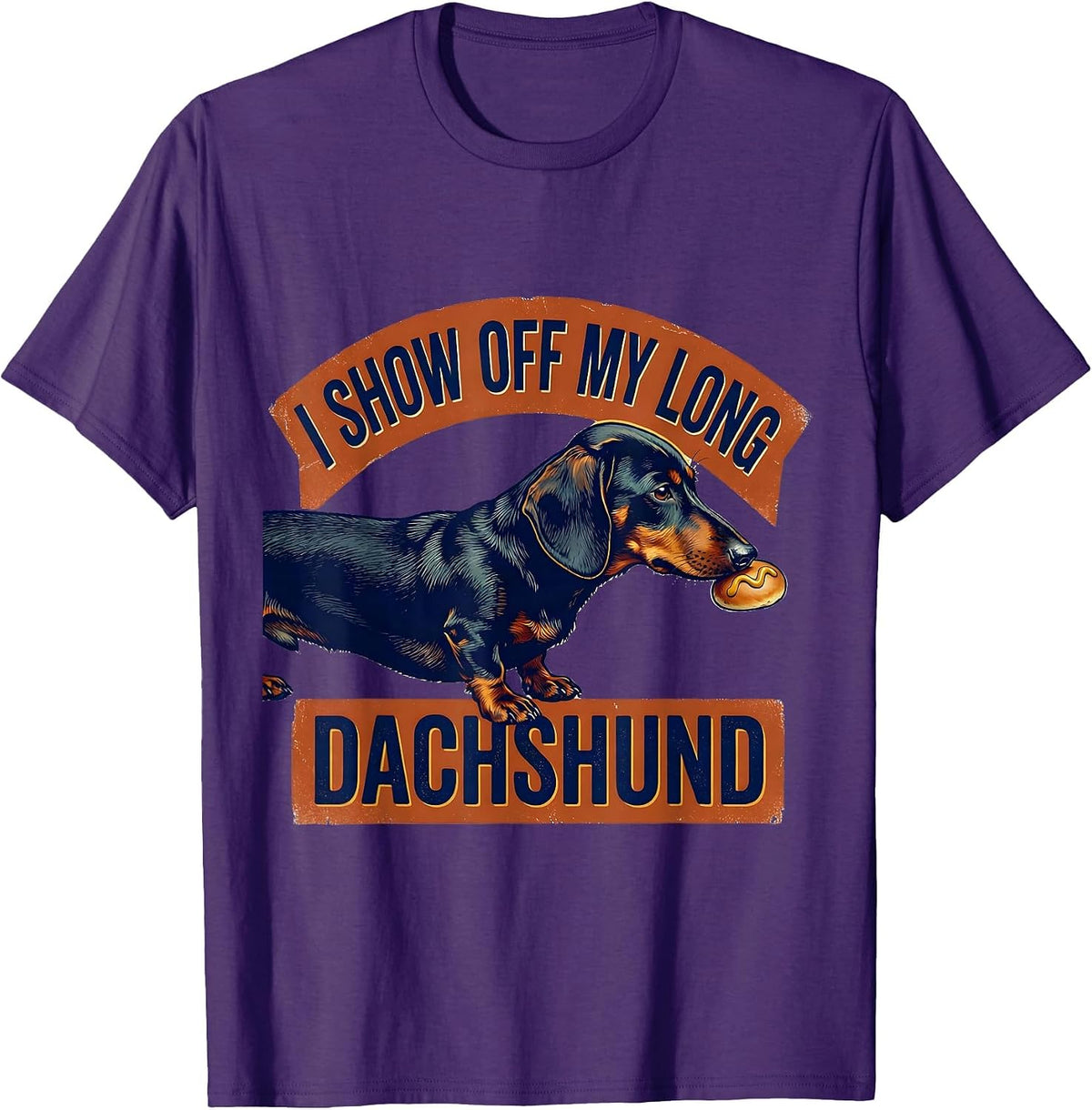 I Show Off My Long Dachshund Funny Offensive Dachshund T-Shirt - Purple