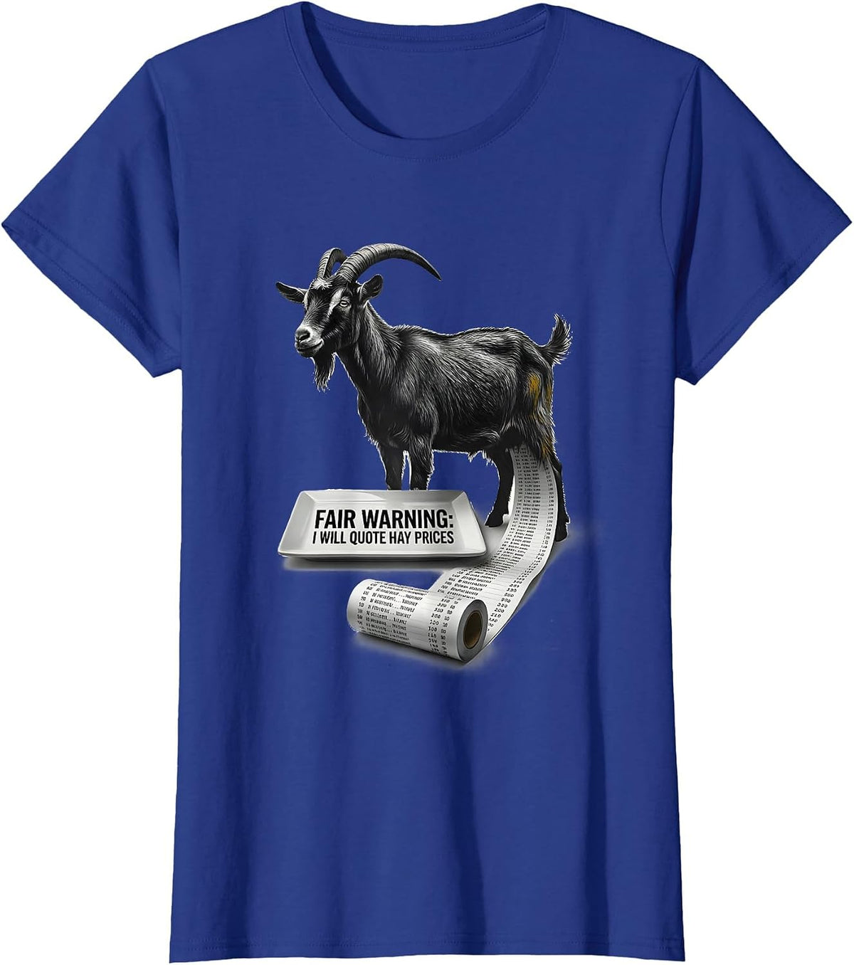 Women's Fair Warning: I Will Quote Hay Prices Funny Goat Farmer T-Shirt - Royal Blue