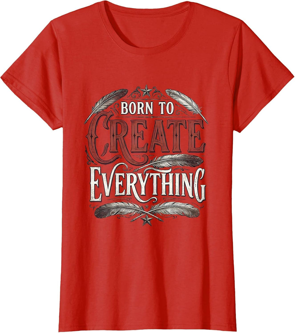 Born to Create Everything Renaissance Man Design T-Shirt - Red
