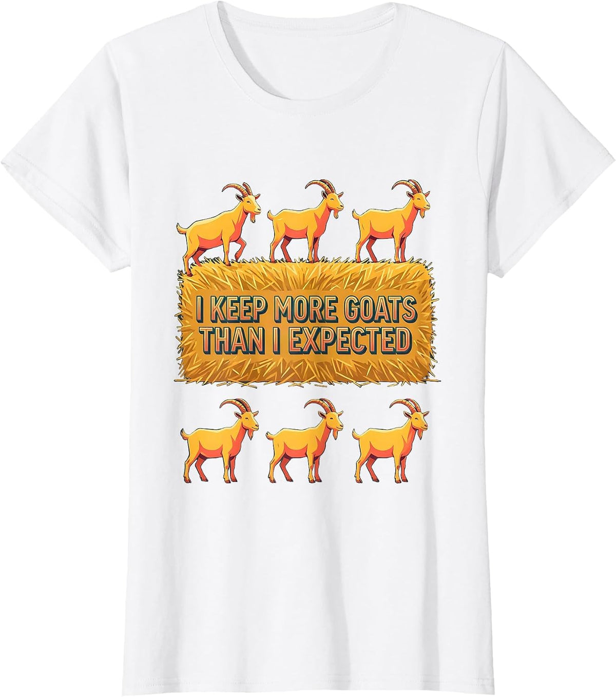 Women's I Keep More Goats Than I Expected Funny Goat Farmer Animal T-Shirt - White