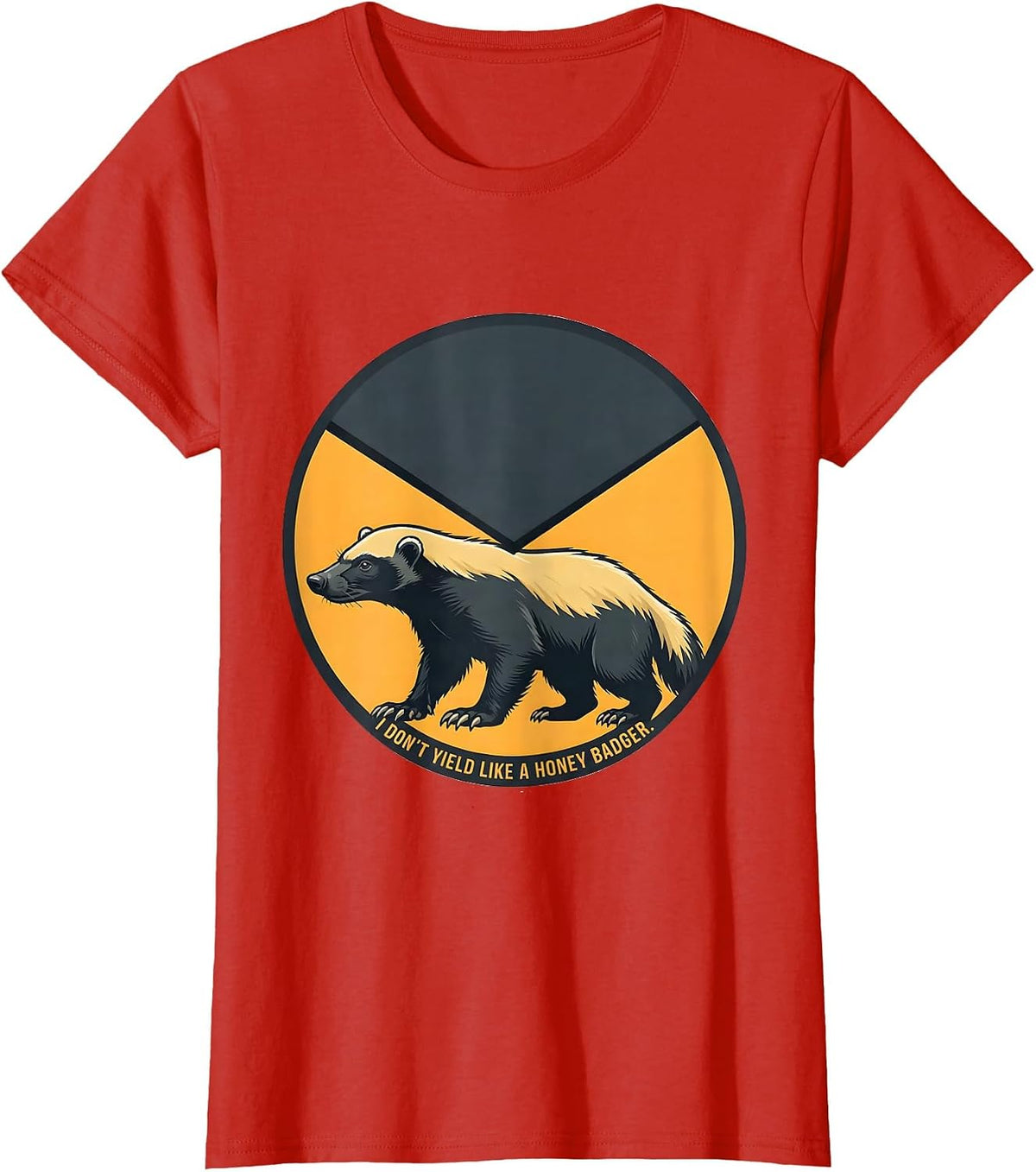 I Don't Yield Like A Honey Badger Funny Honey Badger Meme T-Shirt - Red