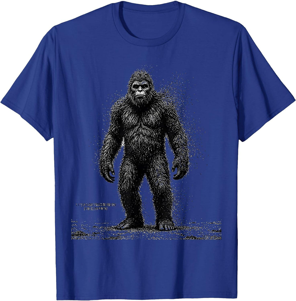 Fifteen Years Tracking Bigfoot. Zero Clear Photos. Funny T-Shirt - Royal Blue