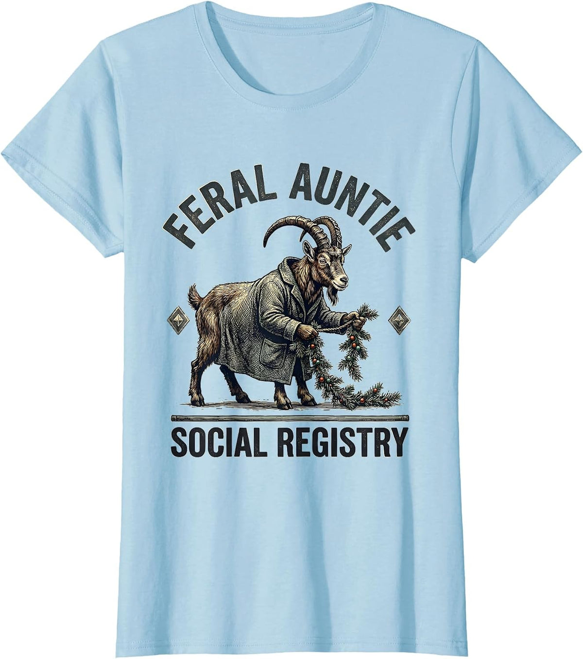 Feral Auntie Social Registry Funny Auntie Feral Relative T-Shirt - Baby Blue