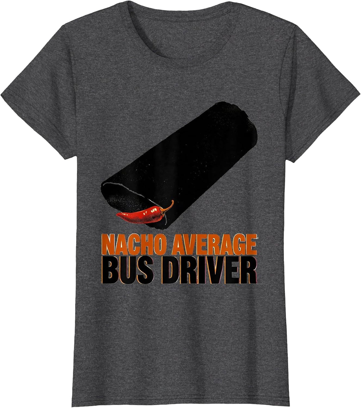 Women's Nacho Average Bus Driver Funny Grandpa Cinco De Mayo T-Shirt - Dark Heather Grey