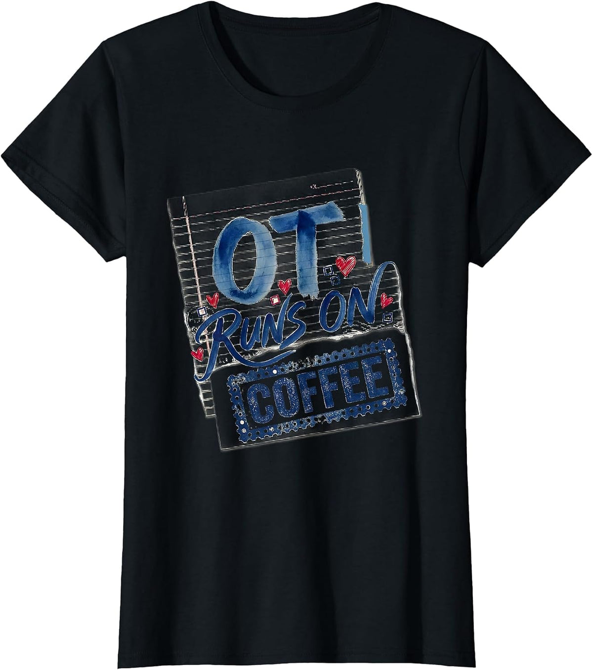 Women's OT Runs On Coffee Occupational Therapy Design T-Shirt - Black