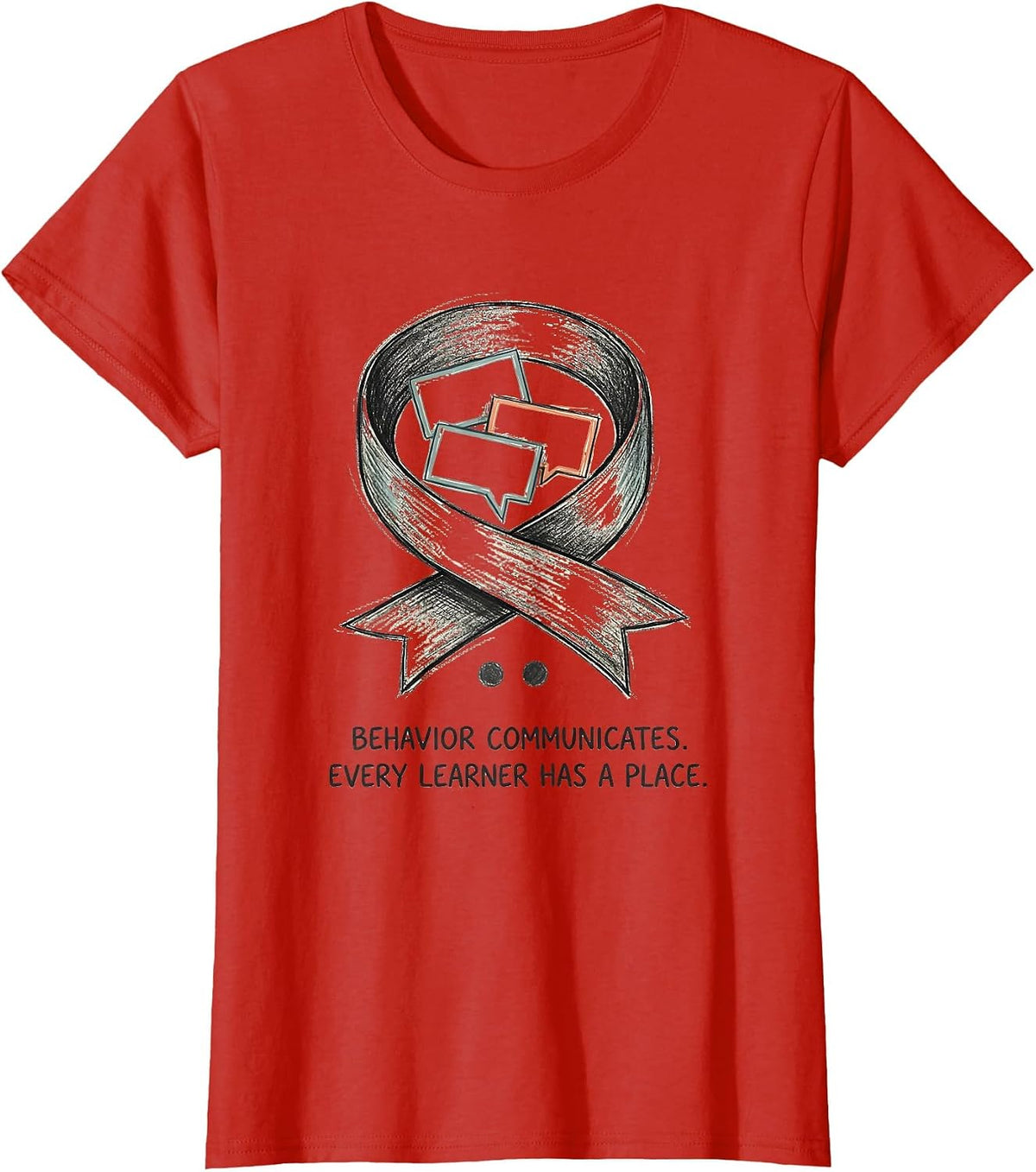 Women's Behavior Communicates Every Learner Has A Place Inclusion T-Shirt - Red