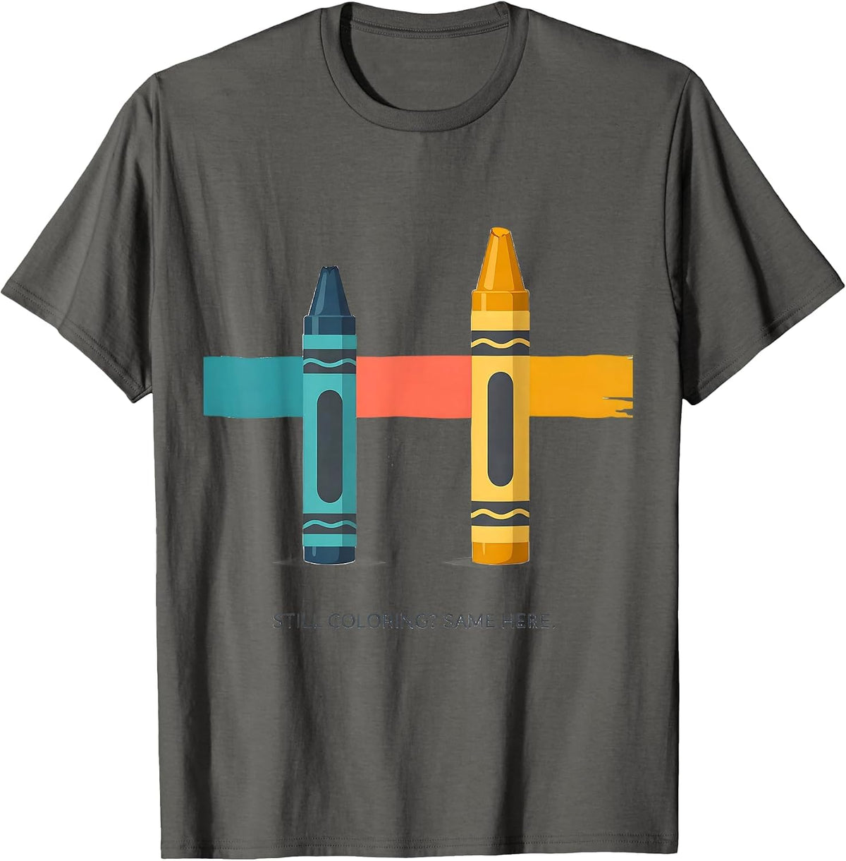 Still Coloring Same Here Mental Health Awareness Support T-Shirt - Asphalt Grey