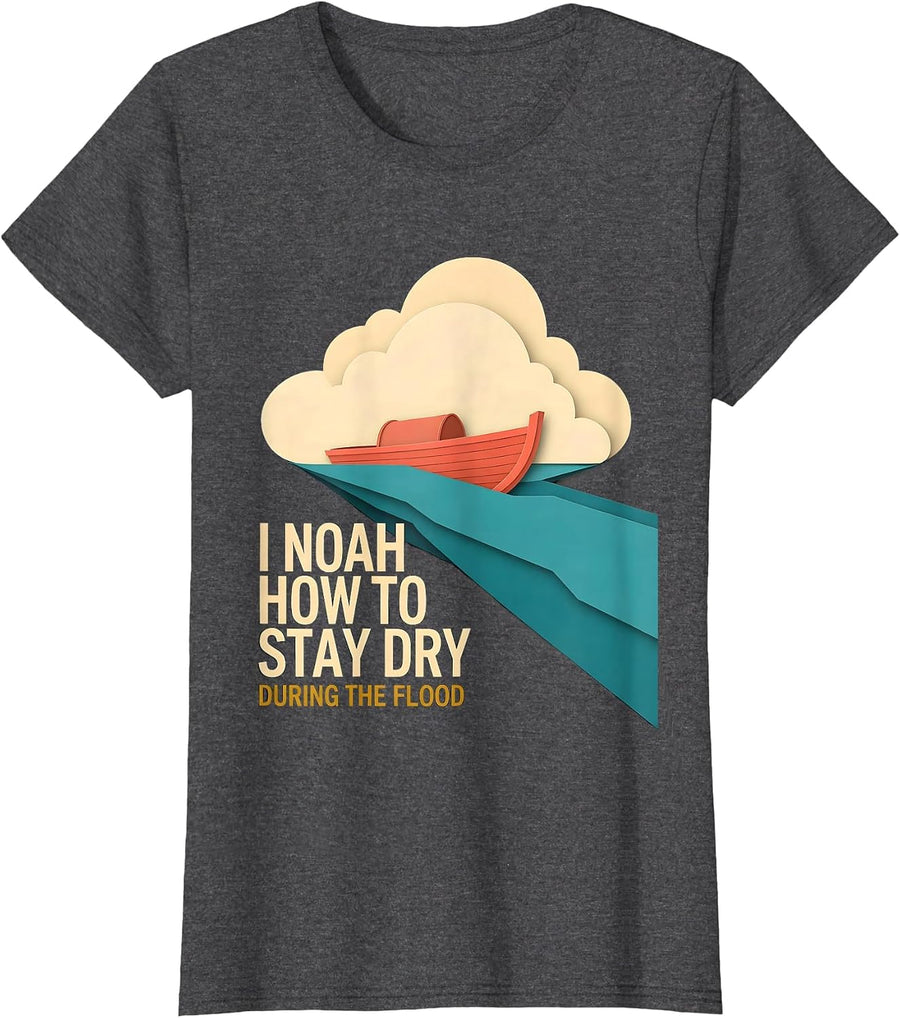Women's I Noah How To Stay Dry During The Flood Funny T-Shirt - Dark Heather Grey