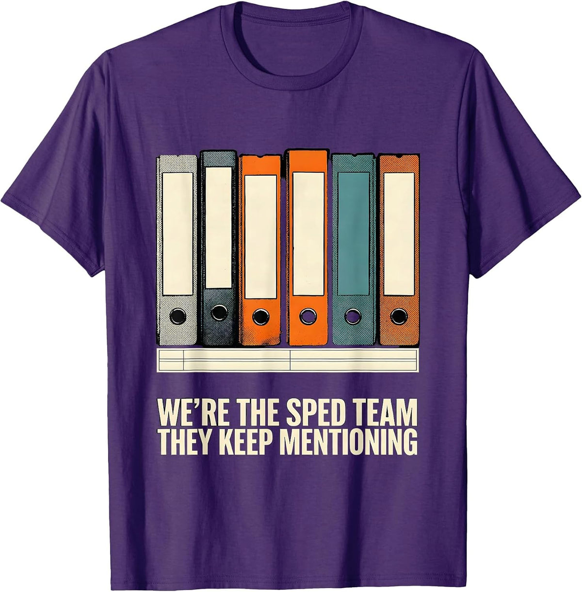 We're The SPED Team They Keep Mentioning Teacher T-Shirt - Purple