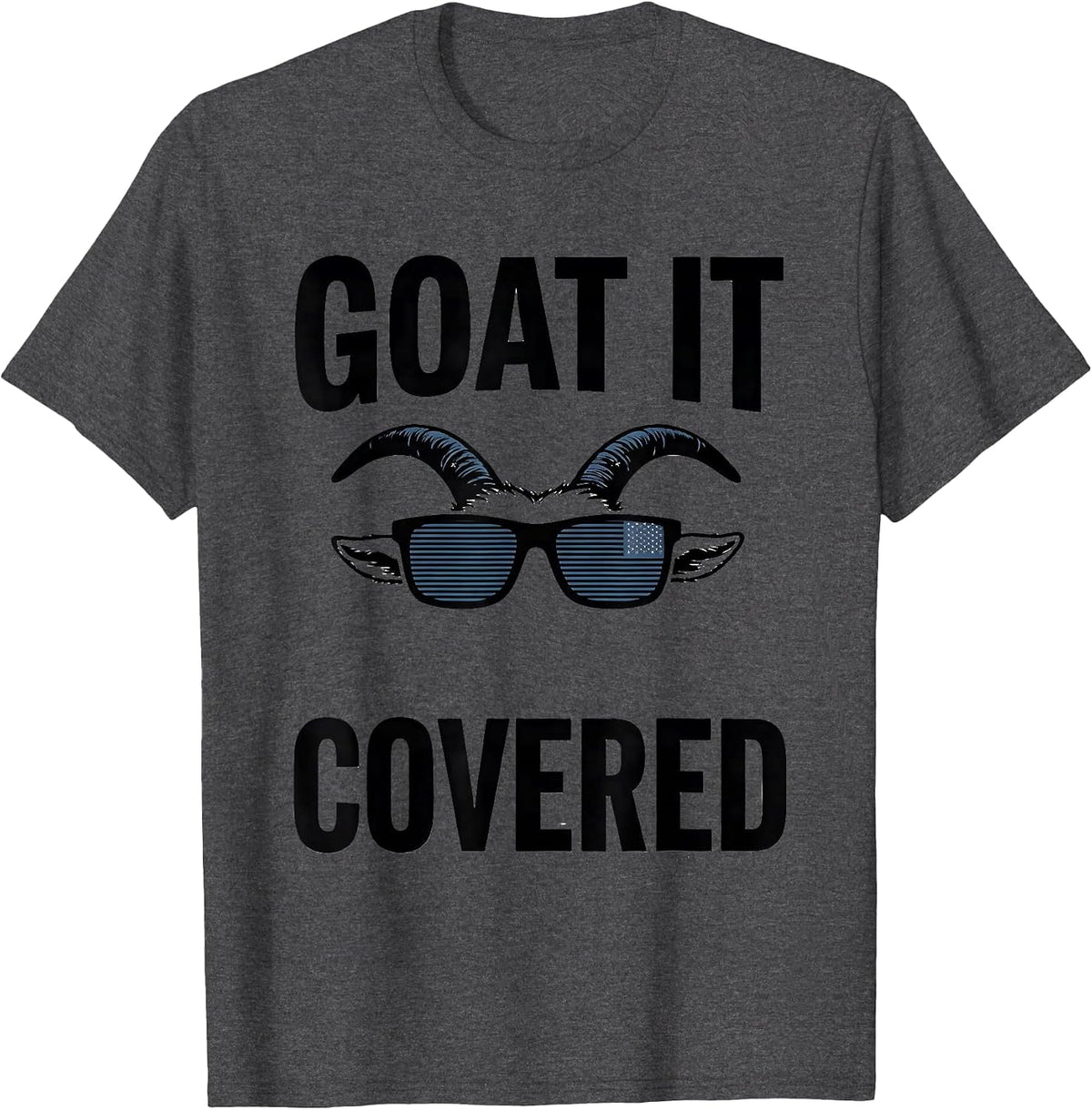 Goat It Covered Funny Goat Sunglasses Animal Humor T-Shirt - Dark Heather Grey
