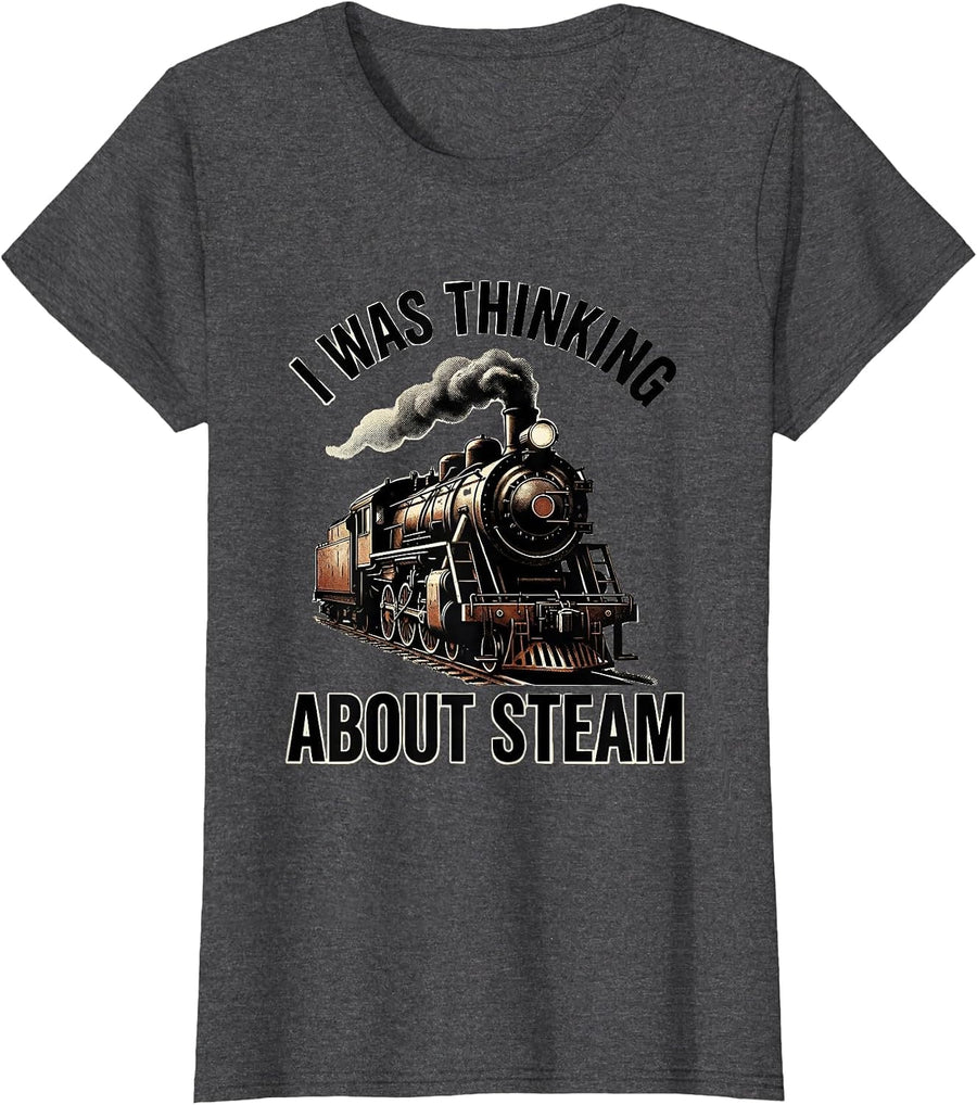 Women's I Was Thinking About Steam Vintage Steam Locomotive Train T-Shirt - Dark Heather Grey