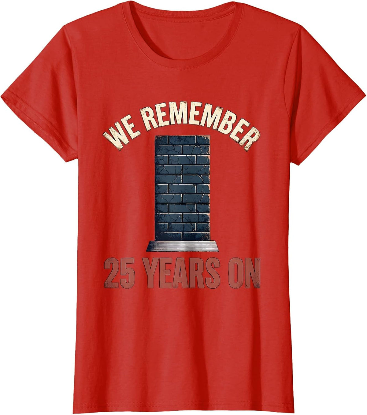 We Remember 25 Years On Distressed Memorial Tribute 9 11 T-Shirt - Red