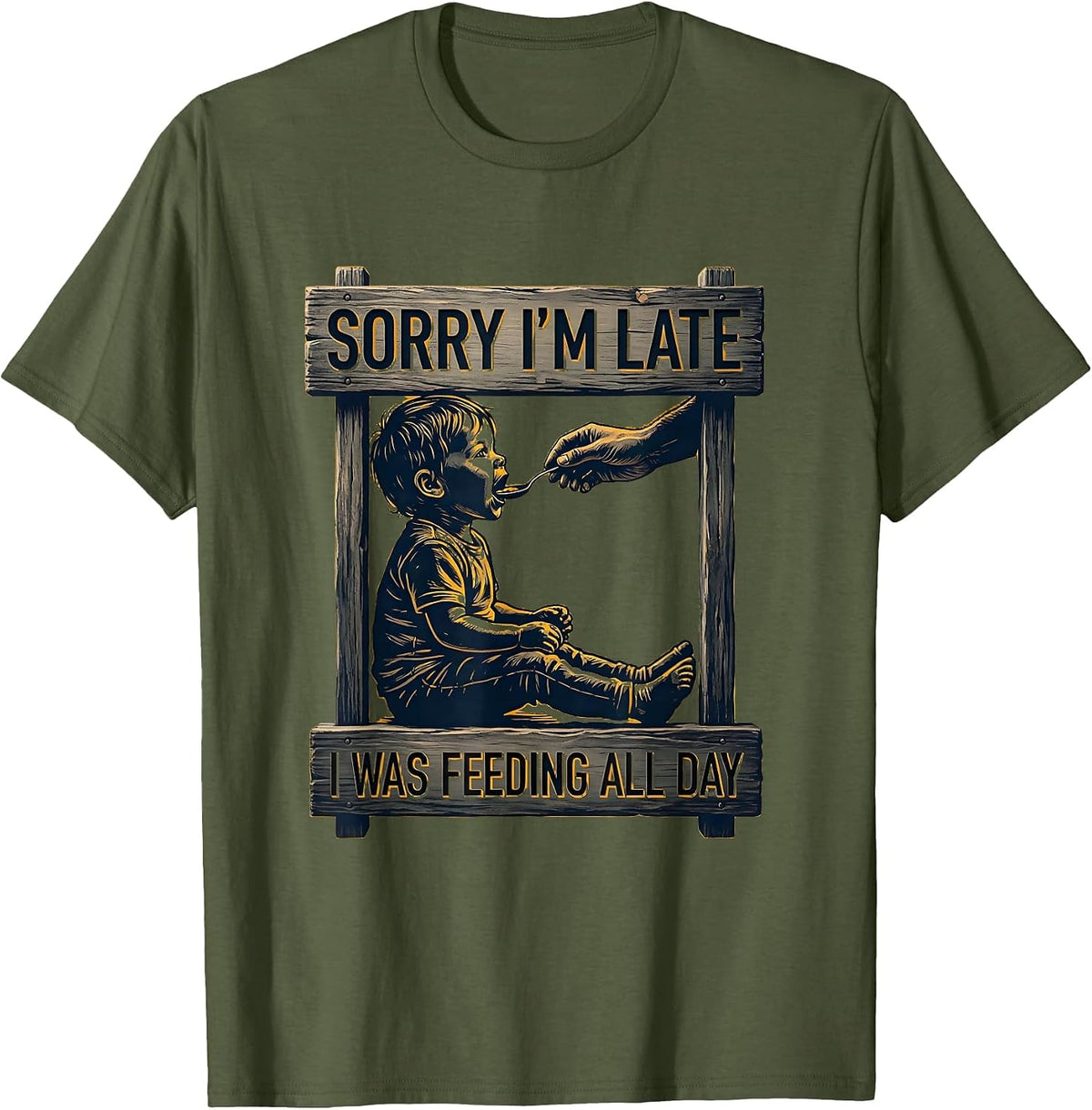 Sorry I'm Late, I Was Feeding All Day Retro Occupational T-Shirt - Olive Green