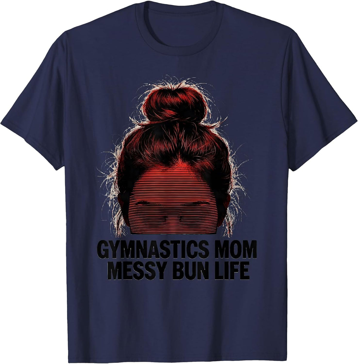 Men's Gymnastics Mom Messy Bun Life Funny Mom Humor T-Shirt - Navy Blue