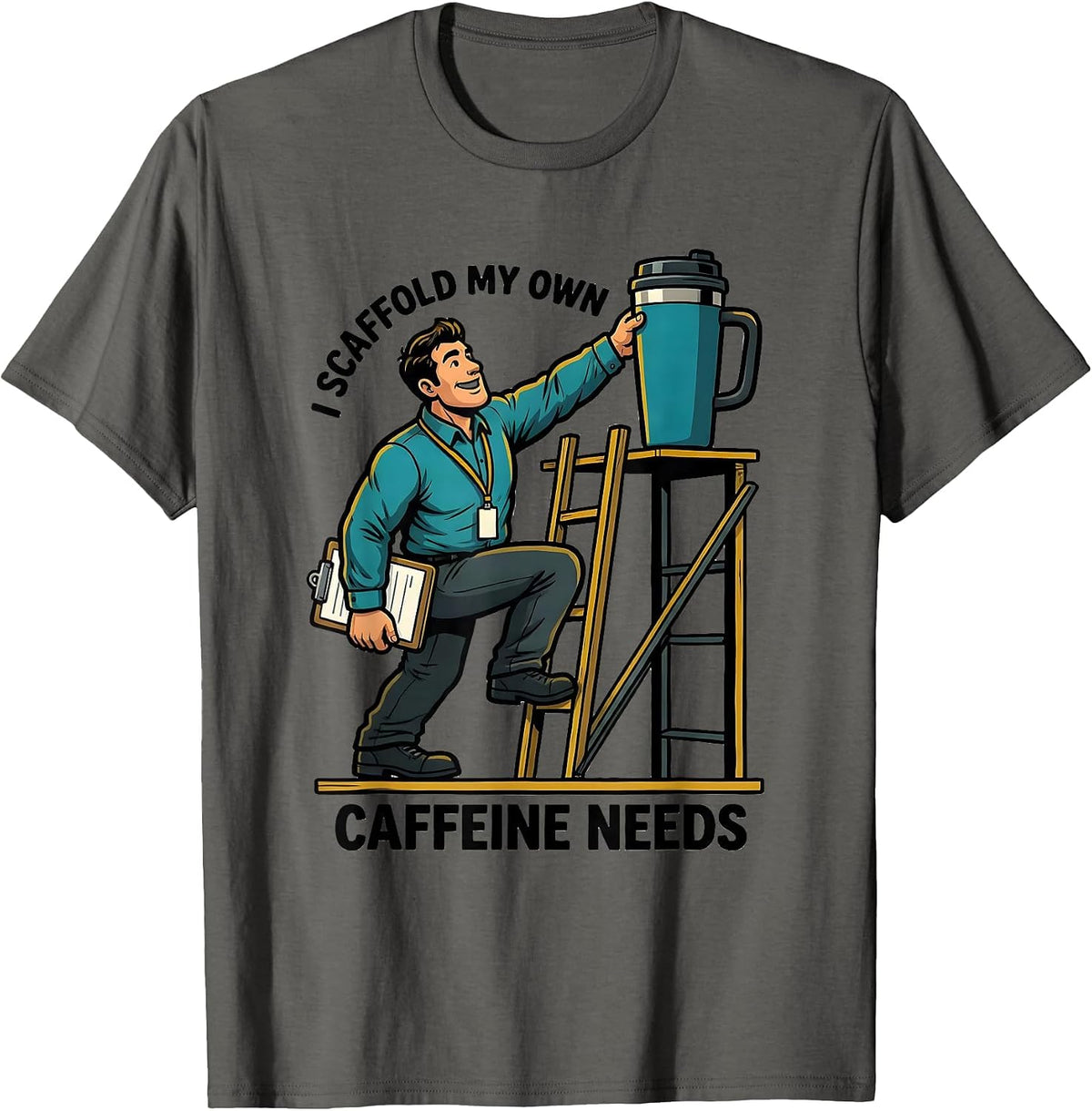Men's I Scaffold My Own Caffeine Needs Funny Special Education T-Shirt - Asphalt Grey