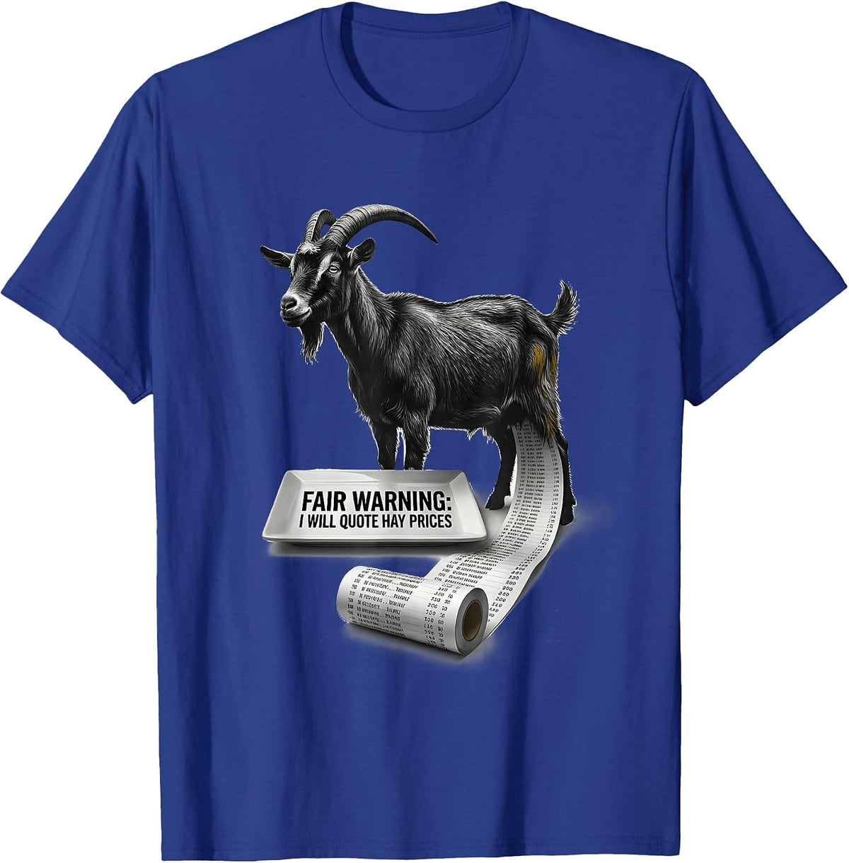 Men's Fair Warning: I Will Quote Hay Prices Funny Goat Farmer T-Shirt - Royal Blue
