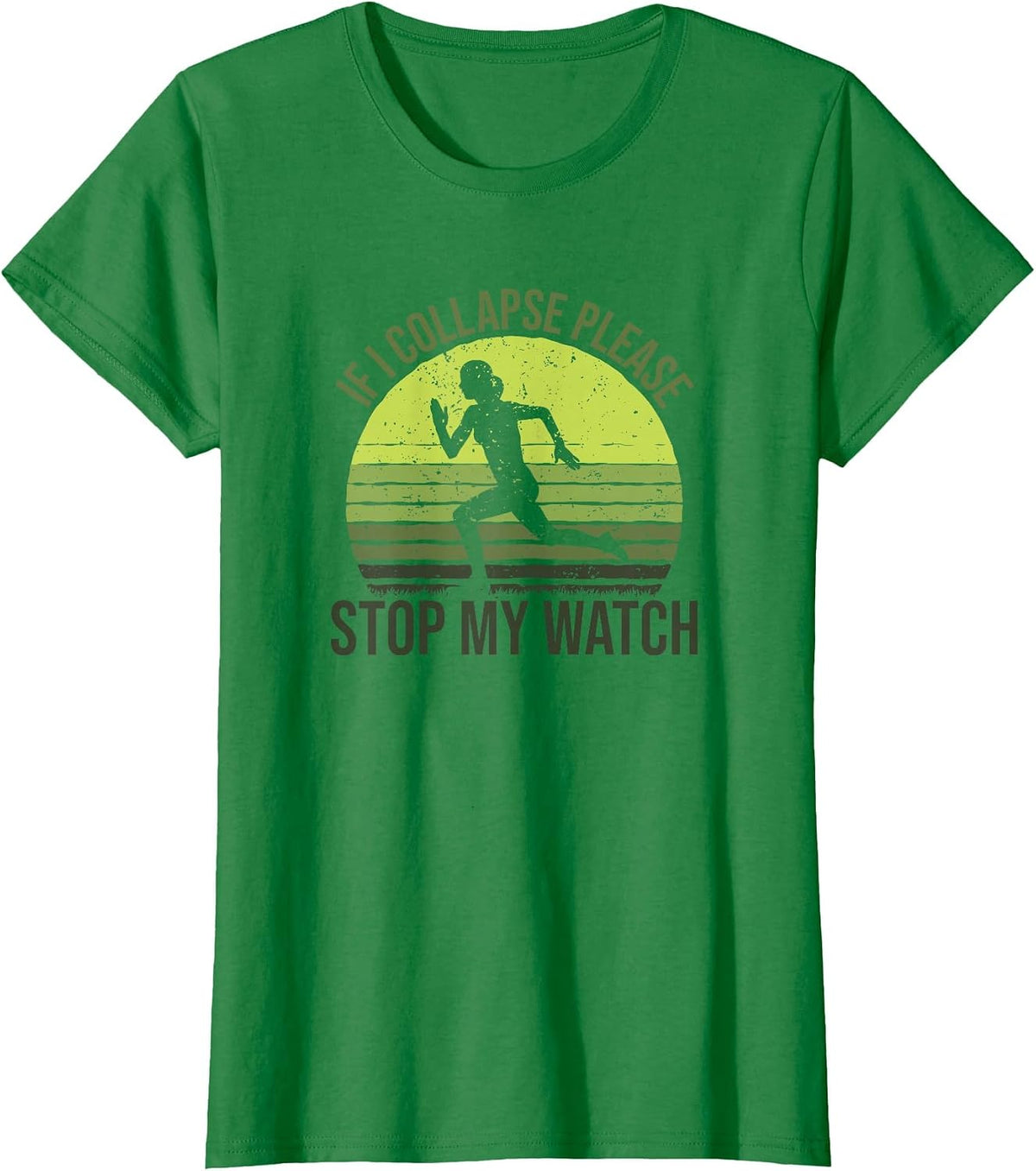 If I Collapse Please Stop My Watch, Female Marathon Runner T-Shirt - Kelly Green