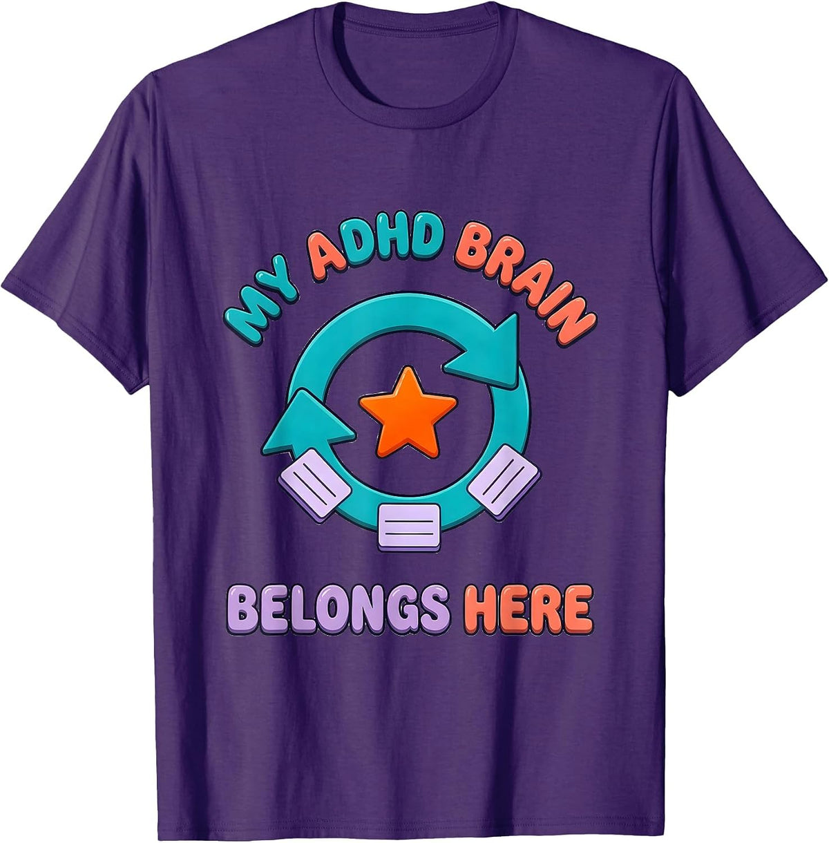 Men's My ADHD Brain Belongs Here Funny Neurodiversity Acceptance T-Shirt - Purple