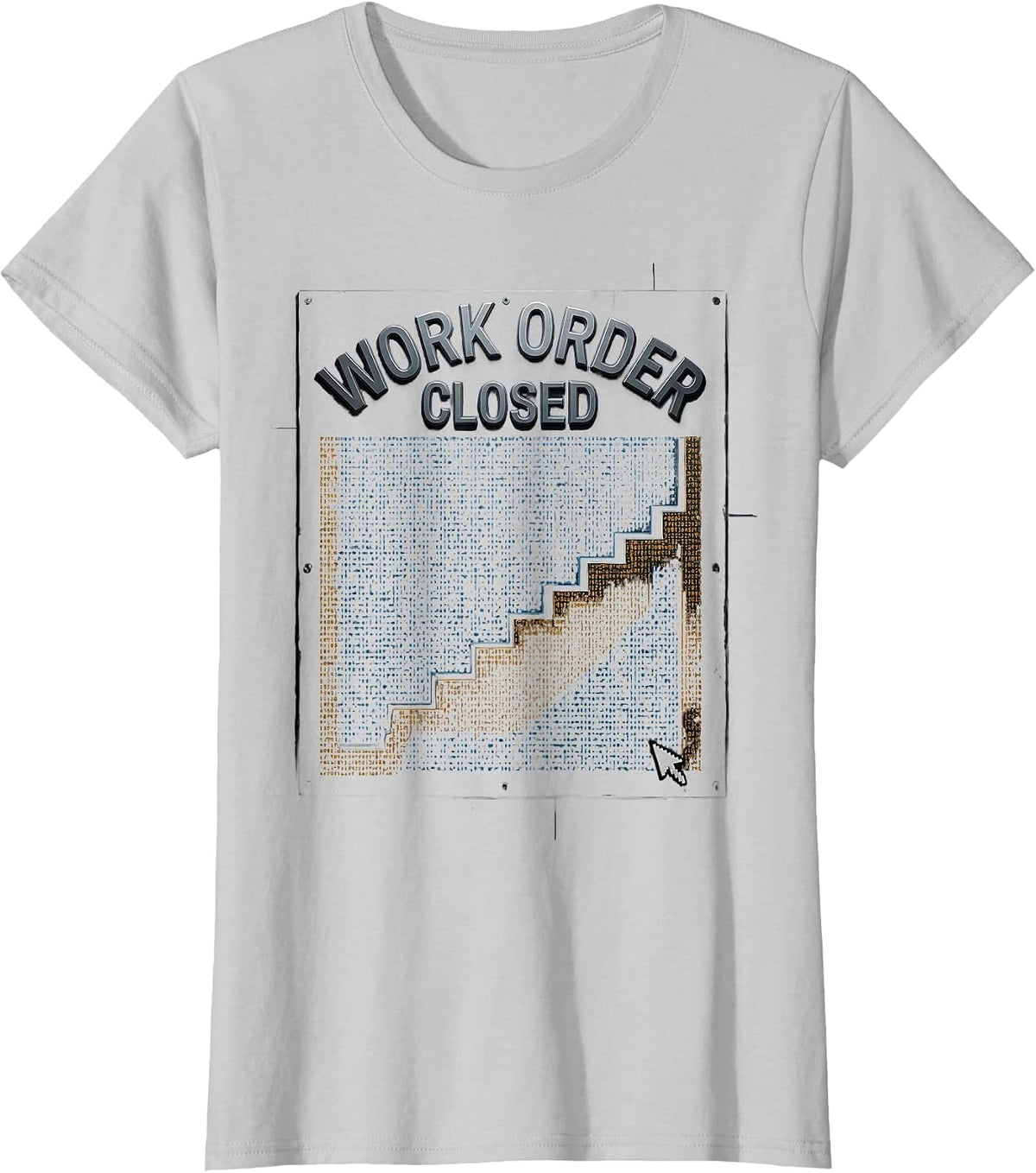 Work Order Closed Funny Maintenance Crew Gift for Dad T-Shirt - Silver Grey