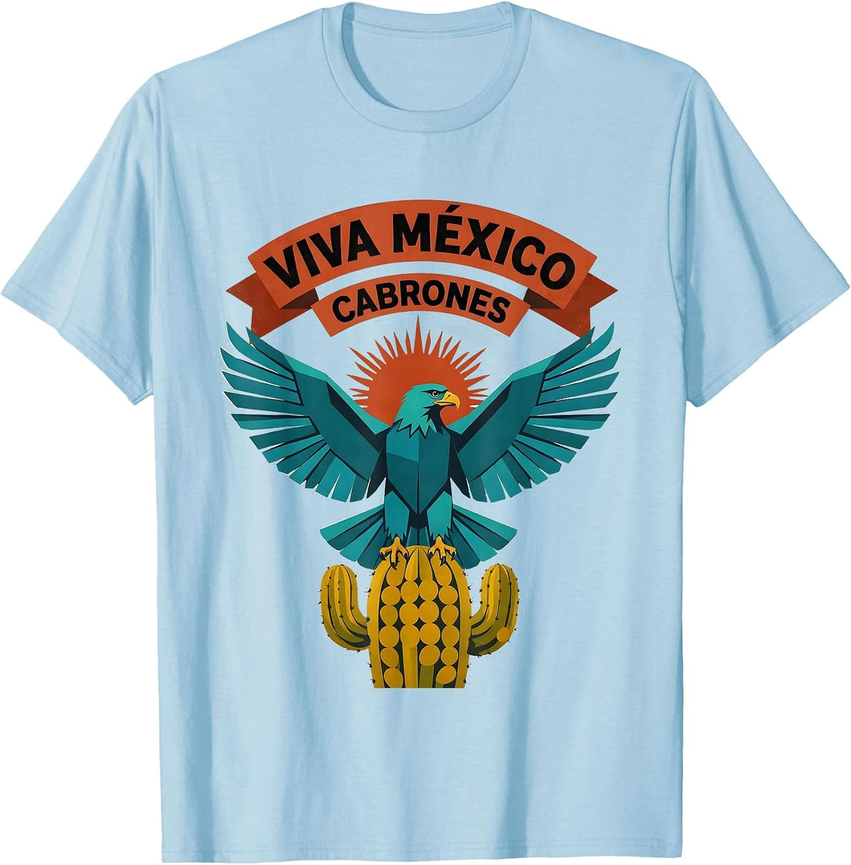 Men's Viva Mexico Cabrones Bold Mexican Pride Design T-Shirt - Baby Blue