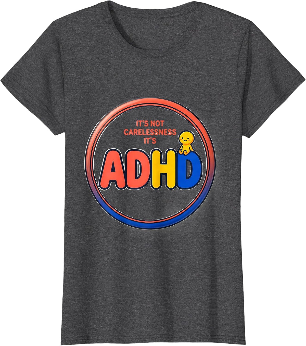 Women's It's Not Carelessness It's ADHD Funny Neurodiversity T-Shirt - Dark Heather Grey