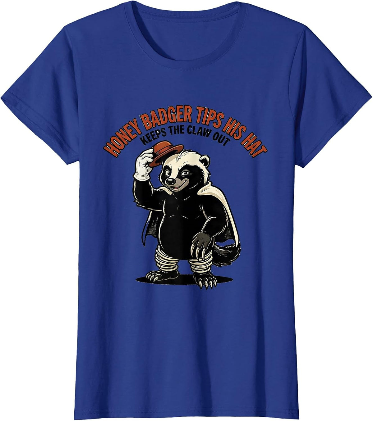 Women's Honey Badger Tips His Hat Keeps The Claw Out Retro T-Shirt - Royal Blue