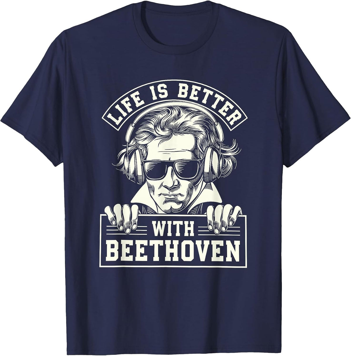 Life is Better with Ludwig Van Beethoven, Classical Music T-Shirt - Navy Blue