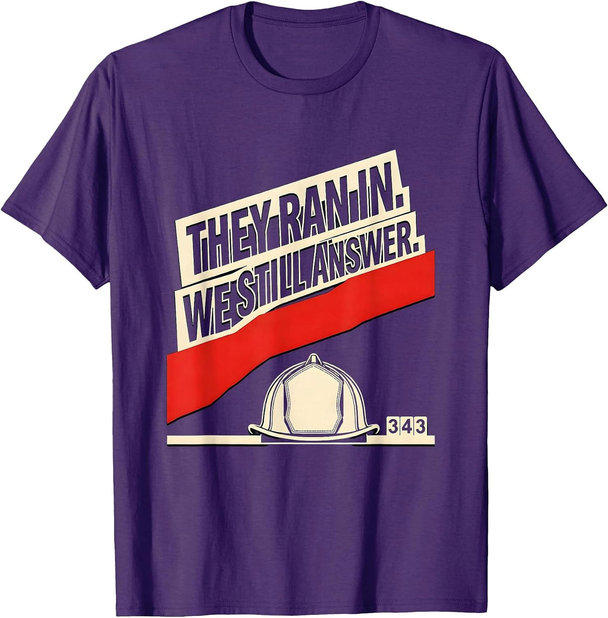 They Ran In. We Still Answer Patriotic First Responder T-Shirt - Purple