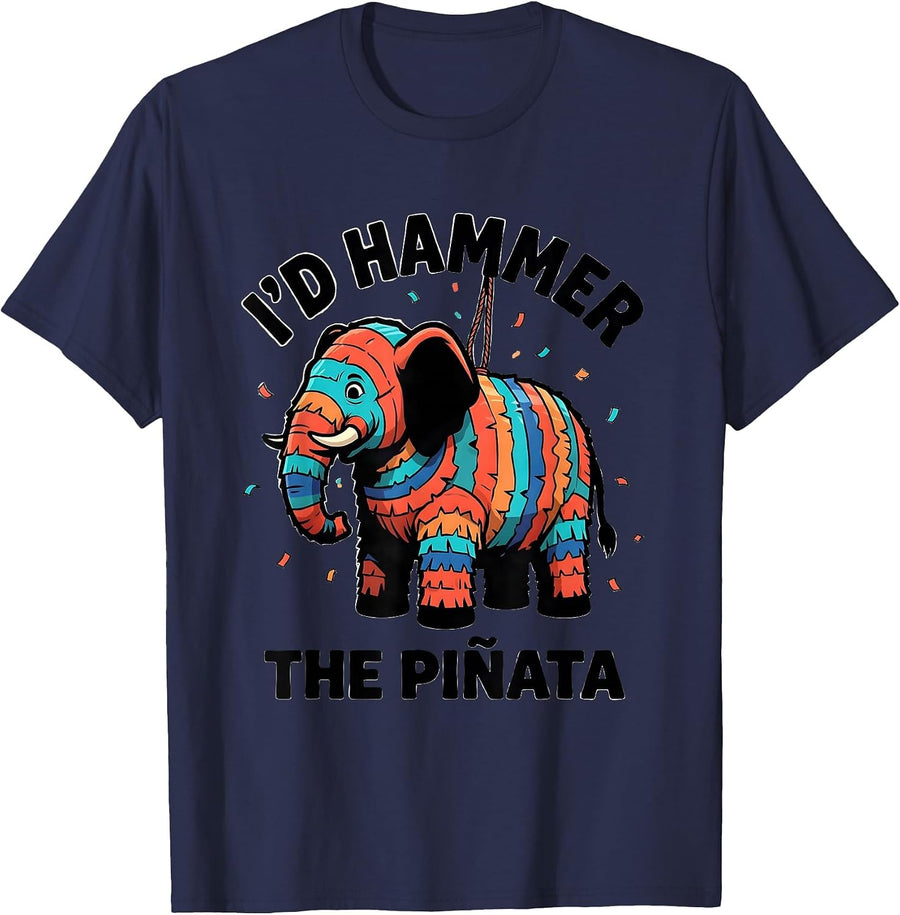 I'd Hammer The Piñata Funny Party Humor Cinco de Mayo T-Shirt - Navy Blue