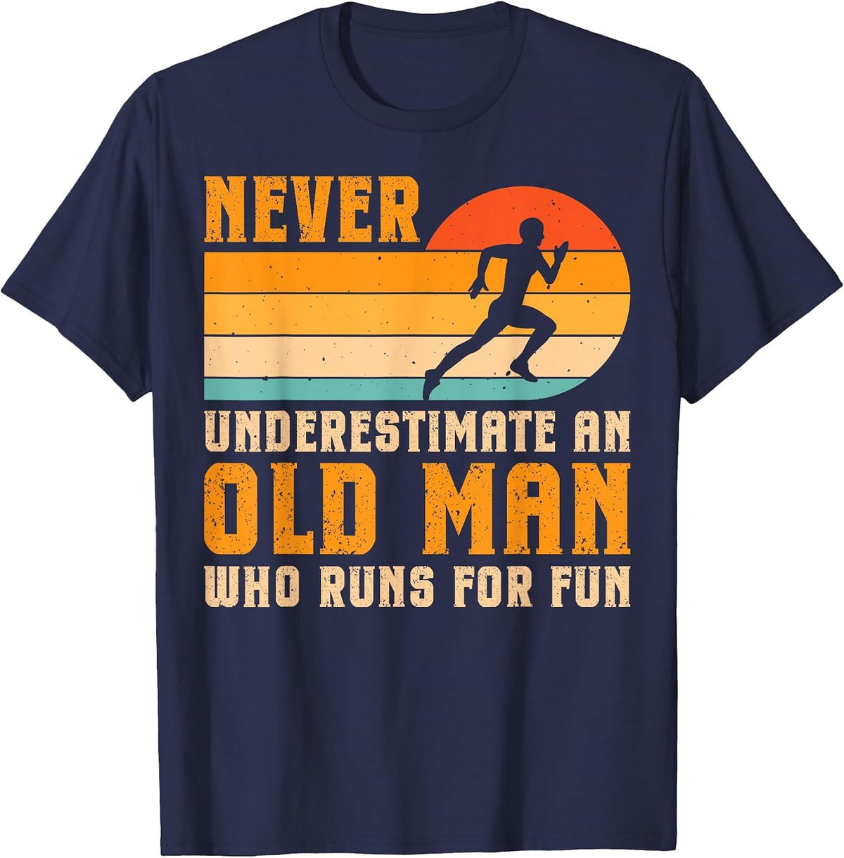 Never Underestimate an Old Man Who Runs for Fun T-Shirt - Navy Blue