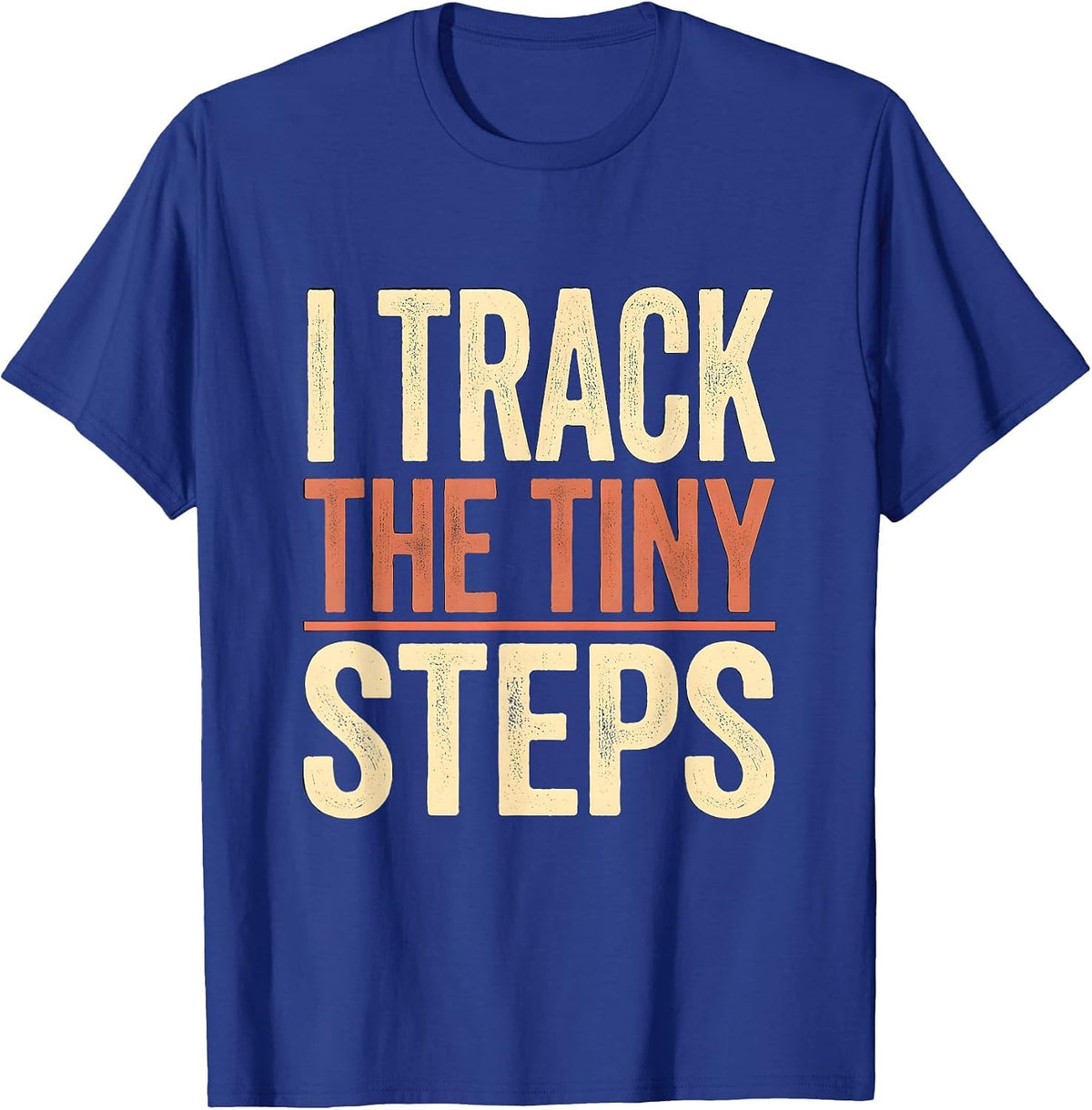 Men's I Track The Tiny Steps Funny Special Education Teacher SPED T-Shirt - Royal Blue