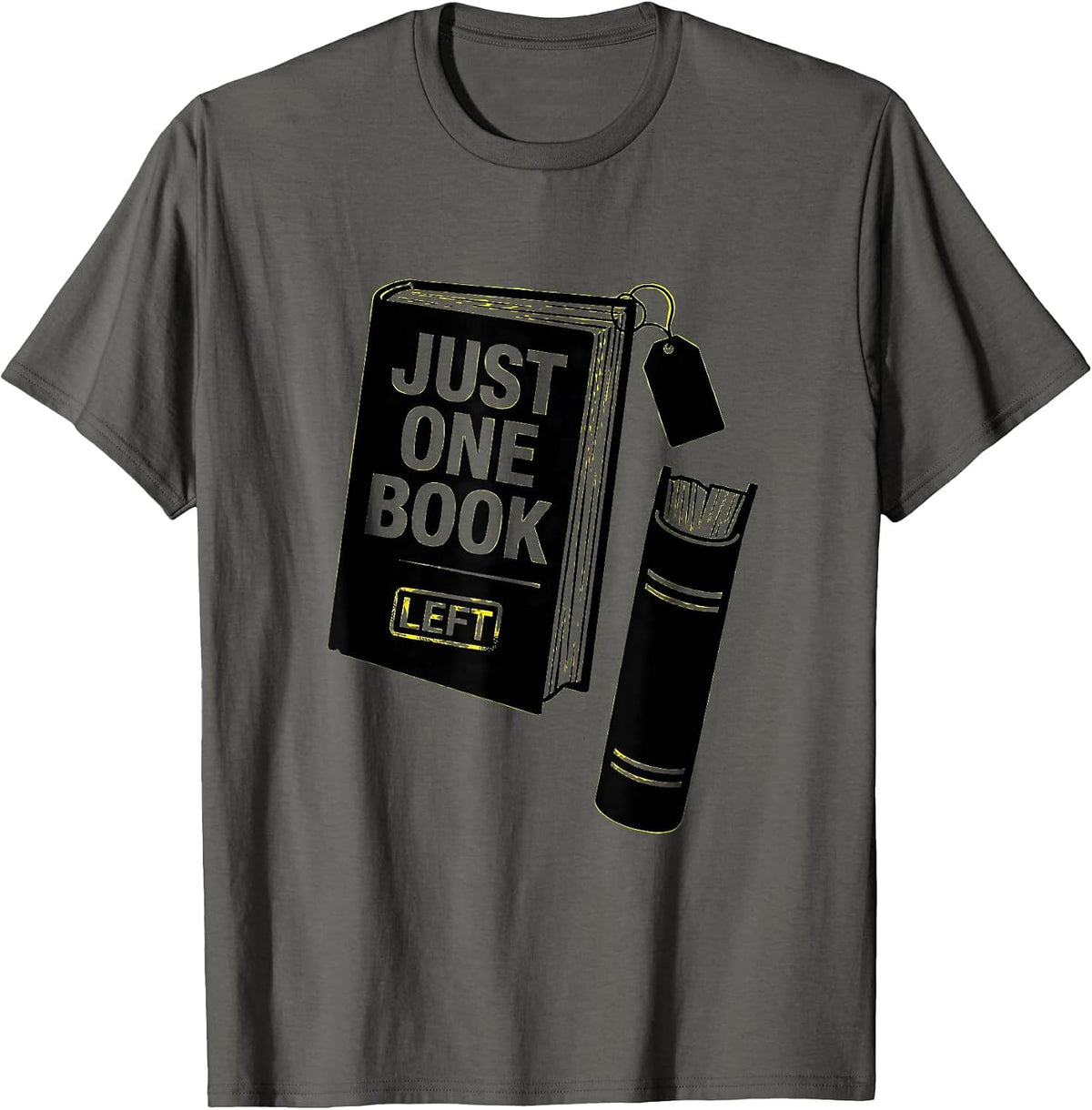 Just One Book Left Funny Librarian Book Lover Reader Gift T-Shirt - Asphalt Grey