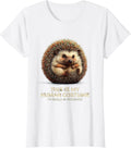 Women's This Is My Human Costume I'm Really A Hedgehog Funny T-Shirt - White