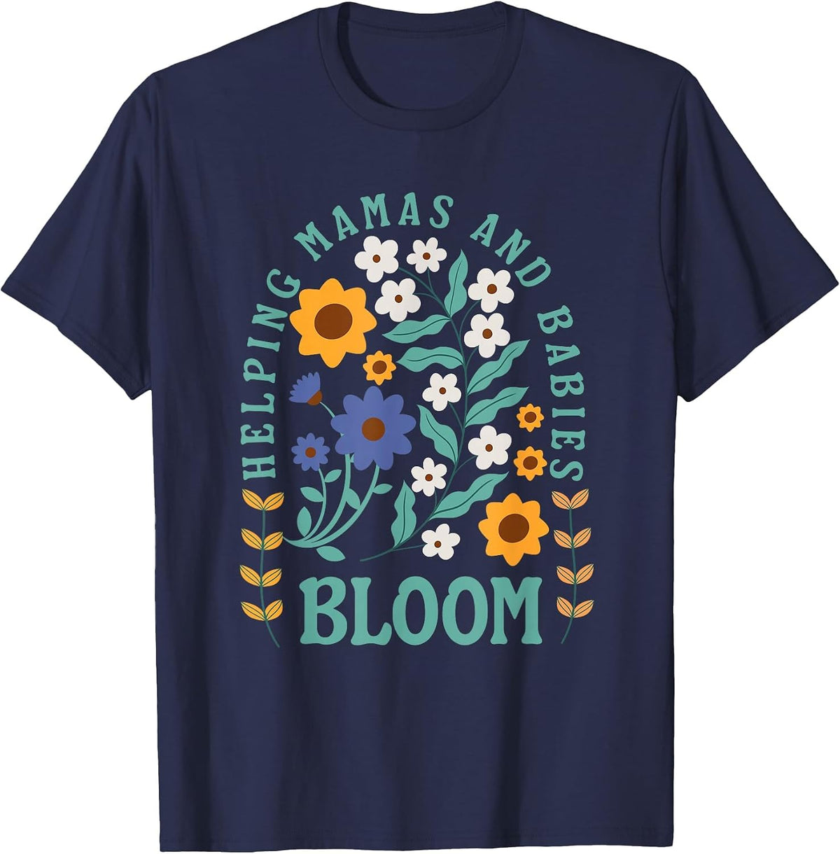 Floral Doula Midwifery Midwives Childbirth Labor Assistant T-Shirt - Navy Blue
