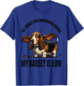 My Whole Neighborhood Knows My Basset Is Low Funny T-Shirt - Royal Blue