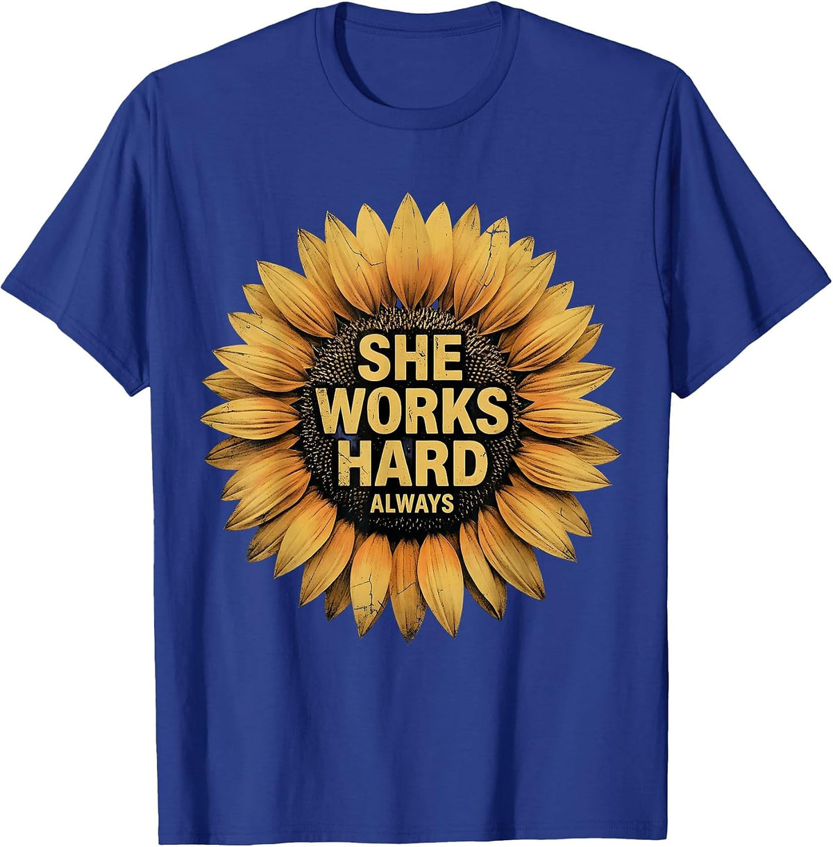 She Works Hard Always Labor Day Design T-Shirt - Royal Blue