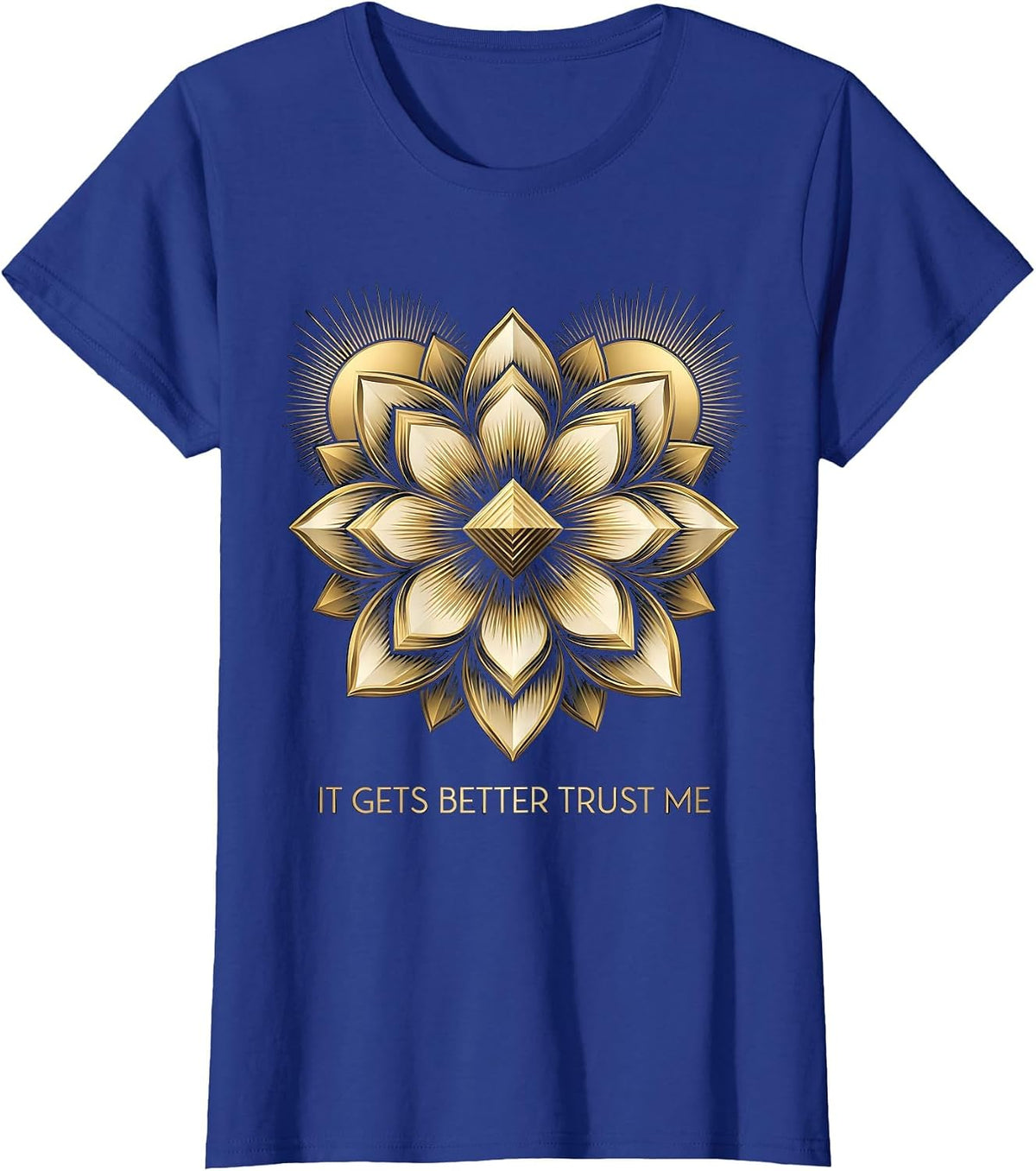 Women's It Gets Better Trust Me Mental Health Matters T-Shirt - Royal Blue
