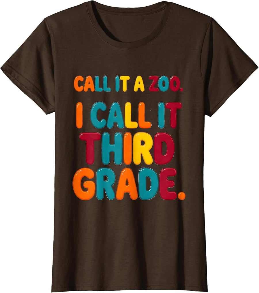 Women's Call It A Zoo I Call It Third Grade Funny Teacher Humor T-Shirt - Brown