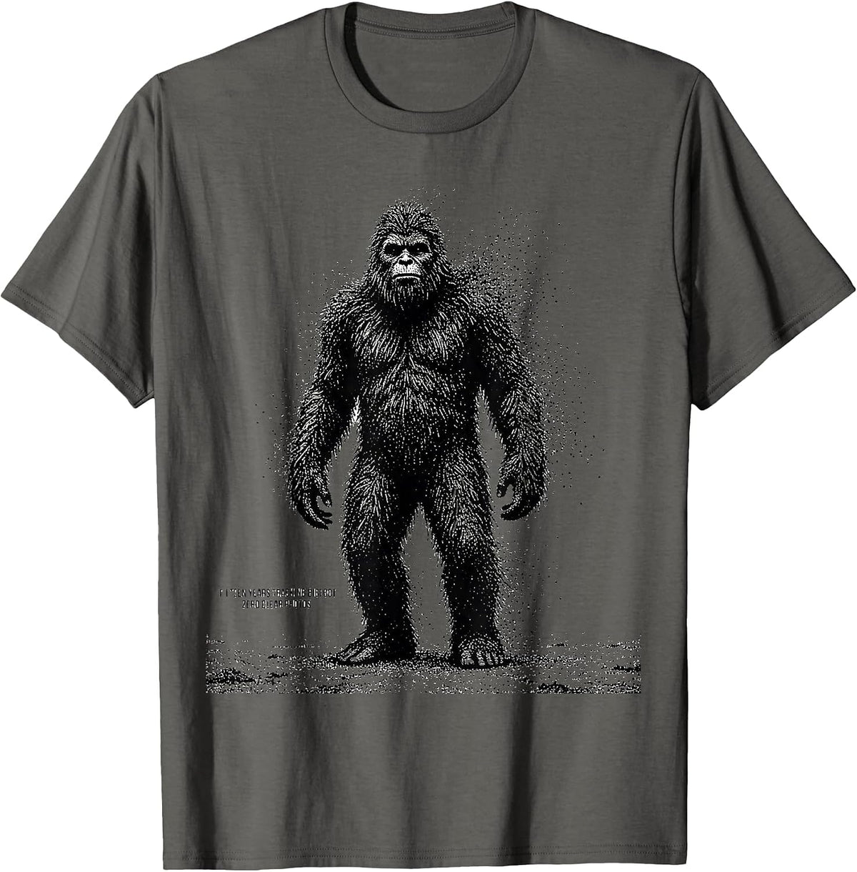 Fifteen Years Tracking Bigfoot. Zero Clear Photos. Funny T-Shirt - Asphalt Grey