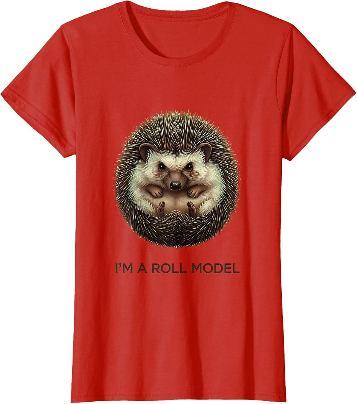 I'm A Roll Model Funny Hedgehog Lover Cute Animal Humor T-Shirt - Red